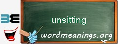 WordMeaning blackboard for unsitting